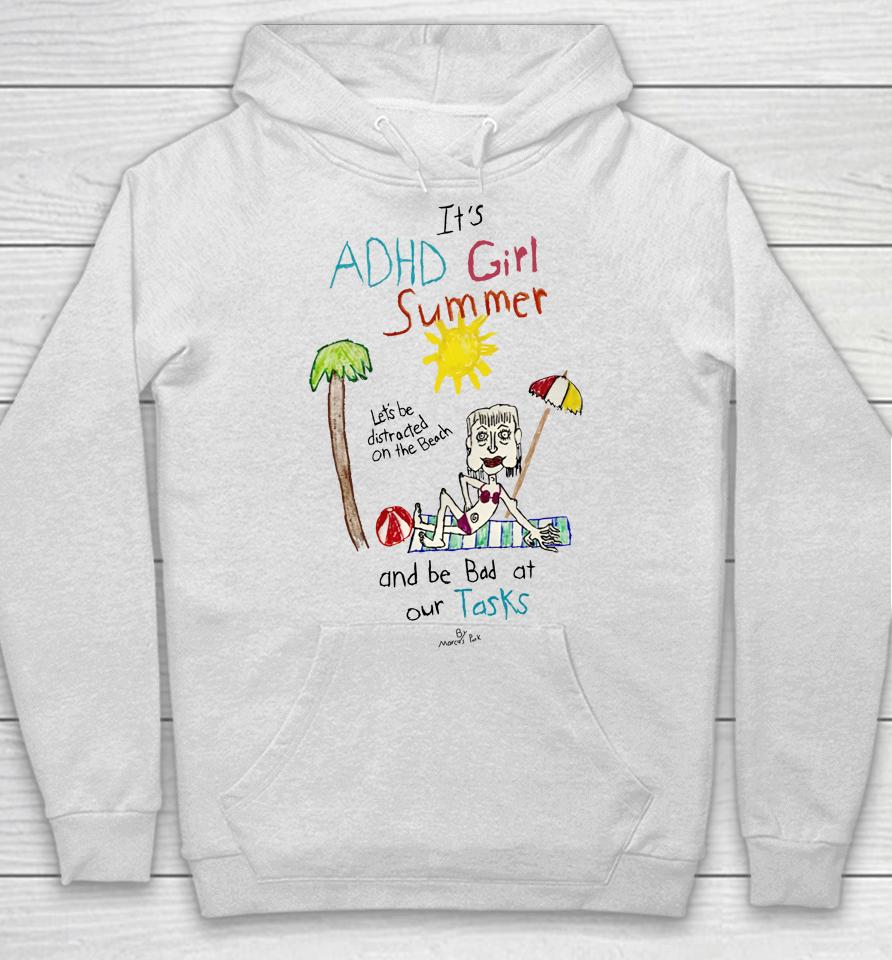 It's Adhd Girl Summer And Be Bad At Our Tasks Hoodie