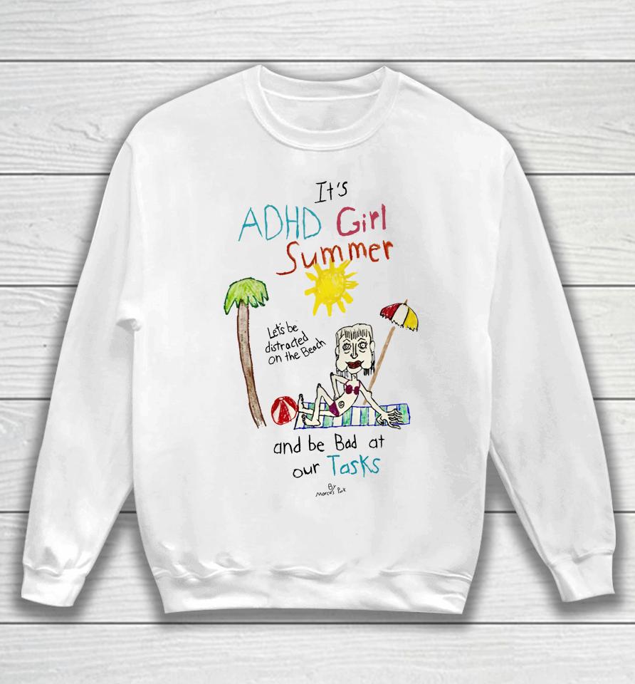 It's Adhd Girl Summer And Be Bad At Our Tasks Sweatshirt
