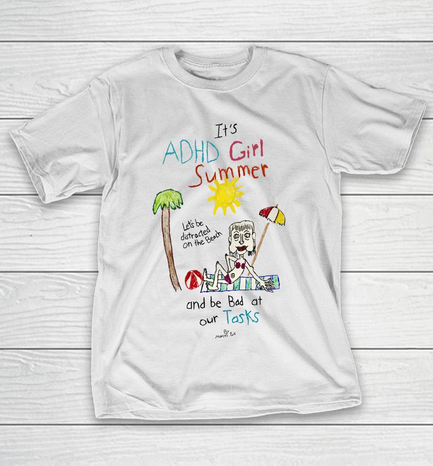 It's Adhd Girl Summer And Be Bad At Our Tasks T-Shirt