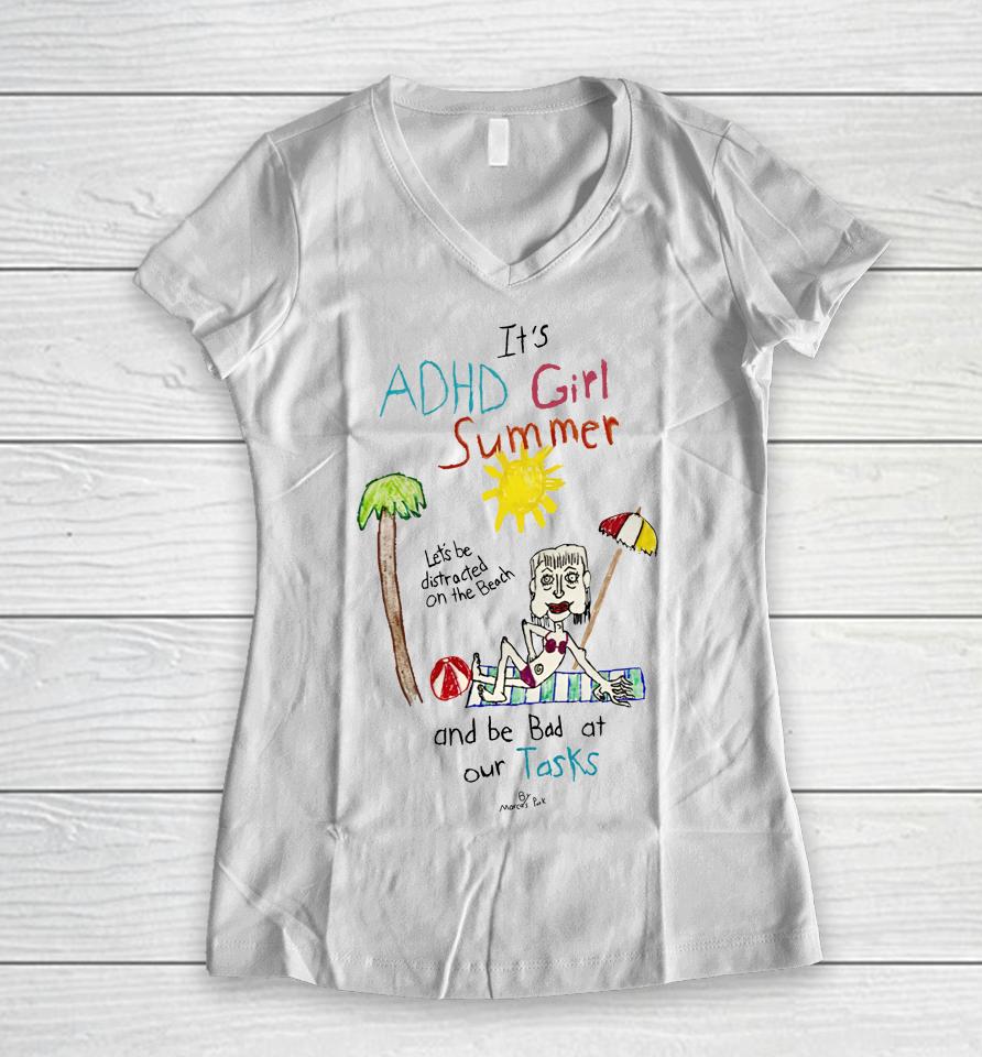 It's Adhd Girl Summer And Be Bad At Our Tasks Women V-Neck T-Shirt