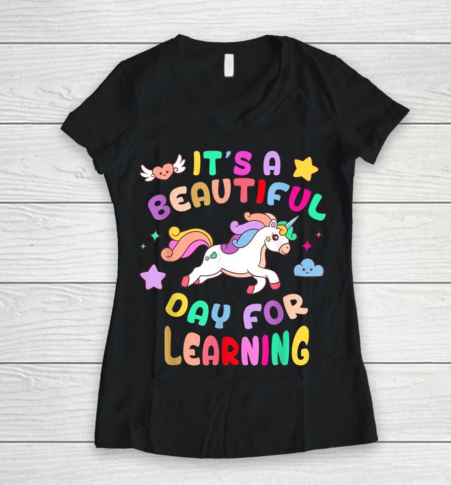 It's Beautiful Day 4 Learning Unicorn Teacher Student Women V-Neck T-Shirt