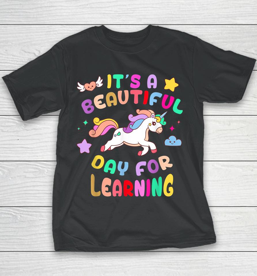 It's Beautiful Day 4 Learning Unicorn Teacher Student Youth T-Shirt