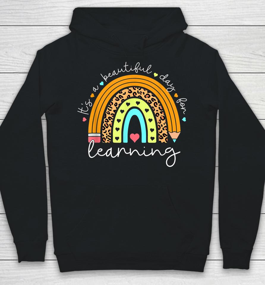 It's Beautiful Day For Learning Rainbow Teacher Students Hoodie
