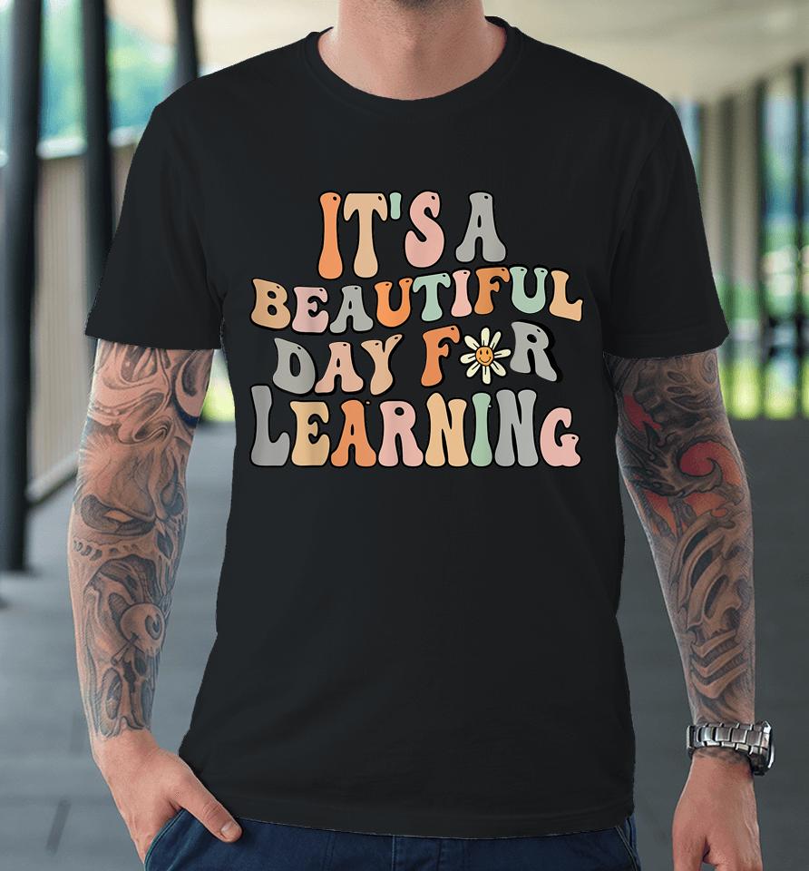 It's Beautiful Day For Learning Retro Premium T-Shirt