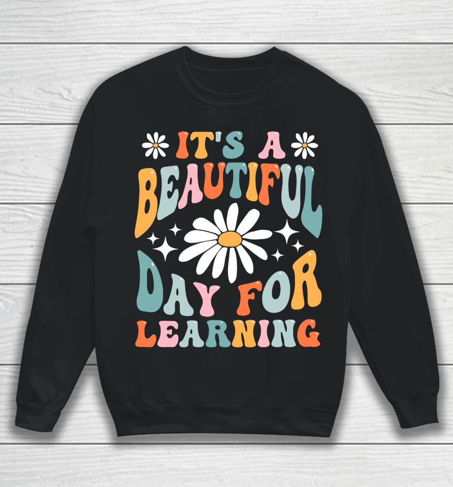 It's Beautiful Day For Learning Retro Teacher Back To School Sweatshirt