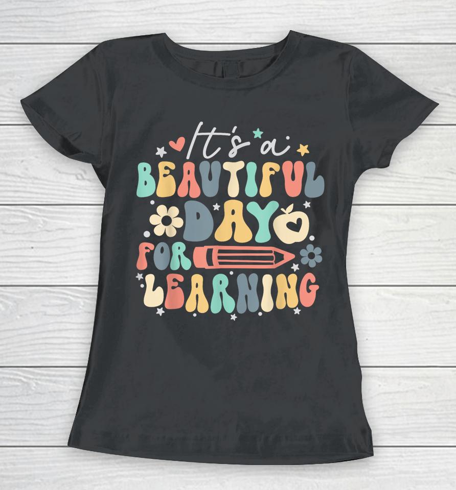 It's Beautiful Day For Learning Retro Teacher Students Women T-Shirt