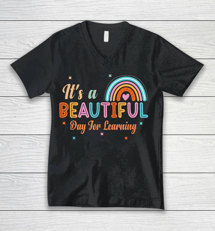 It's Beautiful Day For Learning Unisex V-Neck T-Shirt