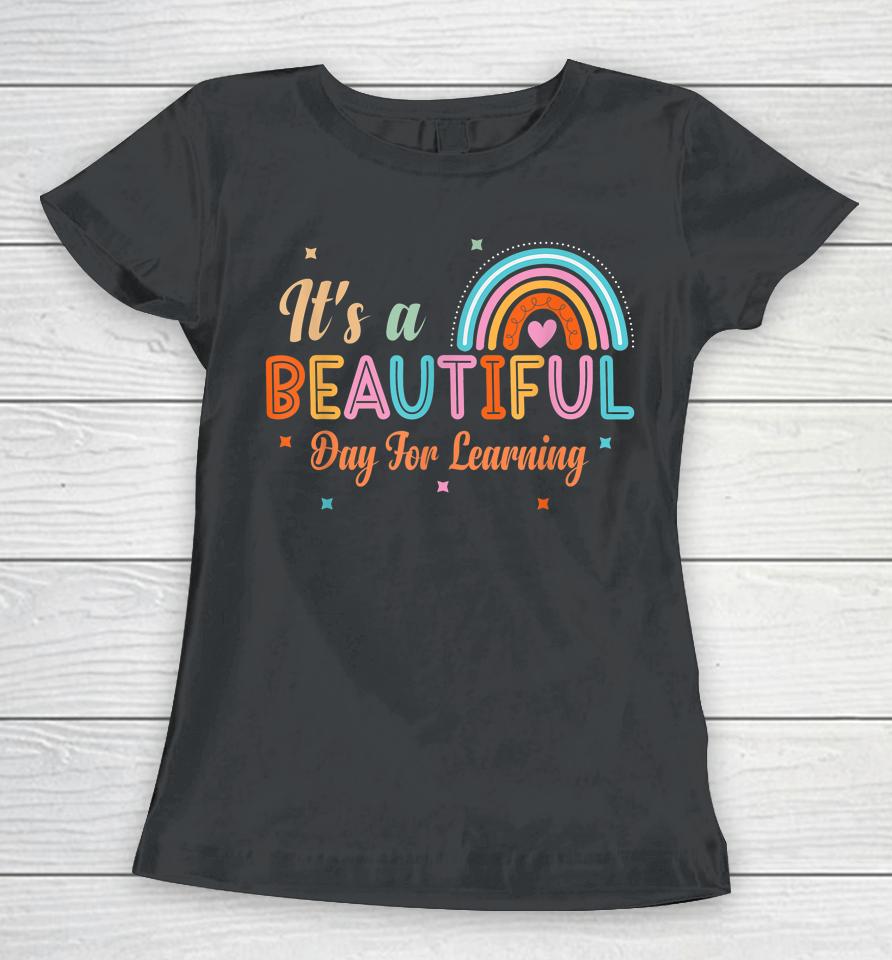 It's Beautiful Day For Learning Women T-Shirt