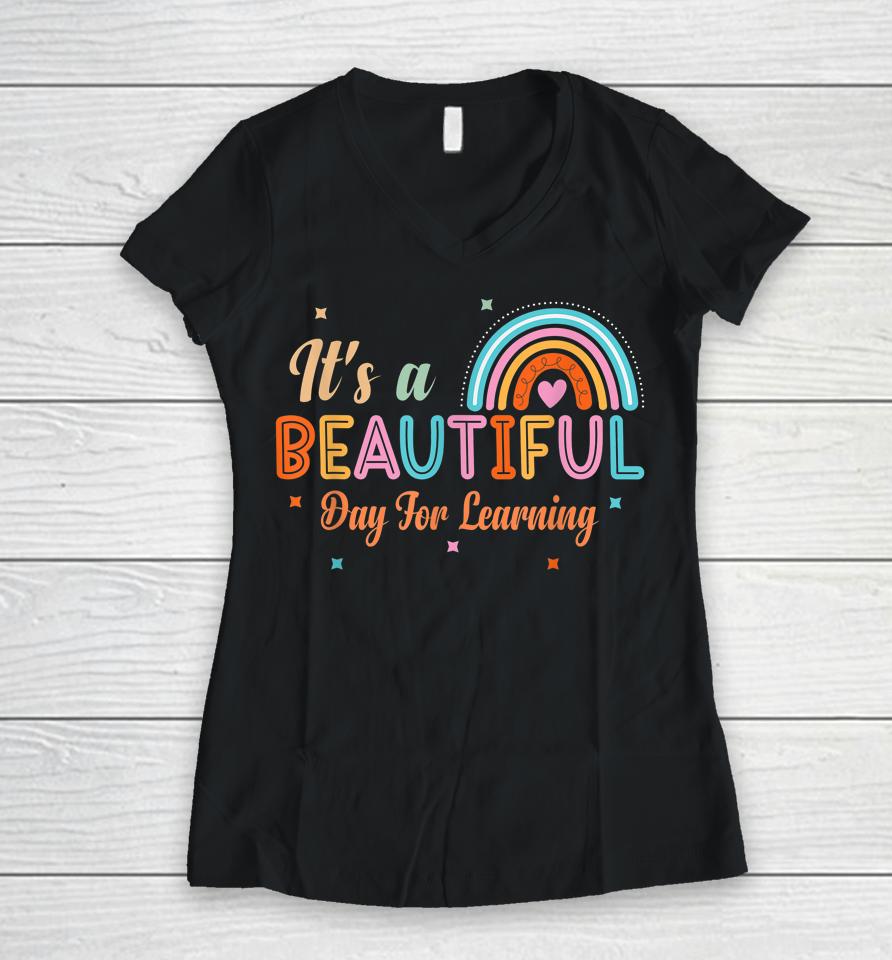 It's Beautiful Day For Learning Women V-Neck T-Shirt