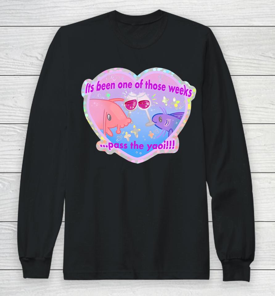 Its Been One Of Those Weeks Pass The Yaoi Long Sleeve T-Shirt