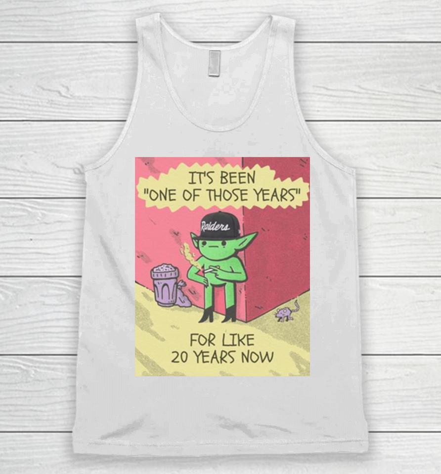 Its Been One Of Those Years For Like 20 Years Now Unisex Tank Top