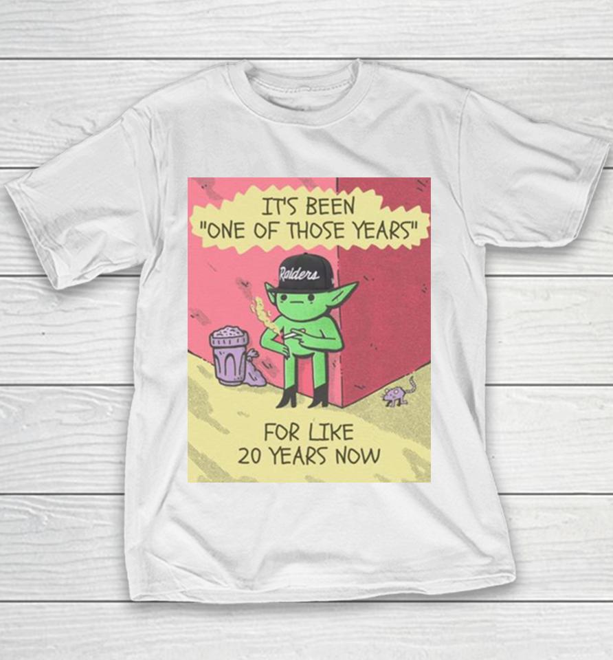 Its Been One Of Those Years For Like 20 Years Now Youth T-Shirt