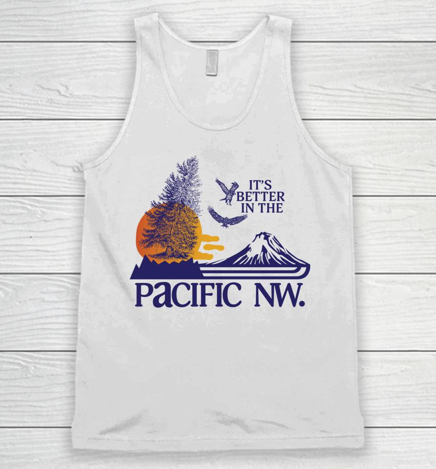 It's Better In The Pacific Nw Unisex Tank Top