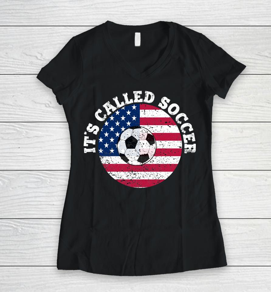 It's Called Soccer Women V-Neck T-Shirt