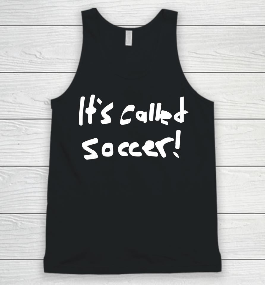 It's Called Soccer! Unisex Tank Top