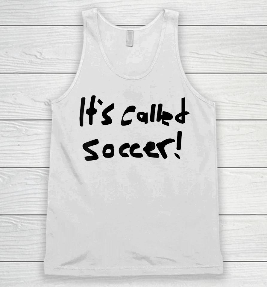 It's Called Soccer Unisex Tank Top