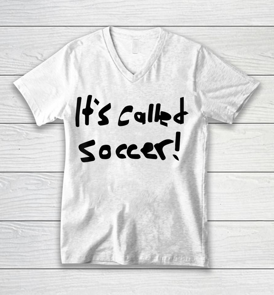 It's Called Soccer Unisex V-Neck T-Shirt