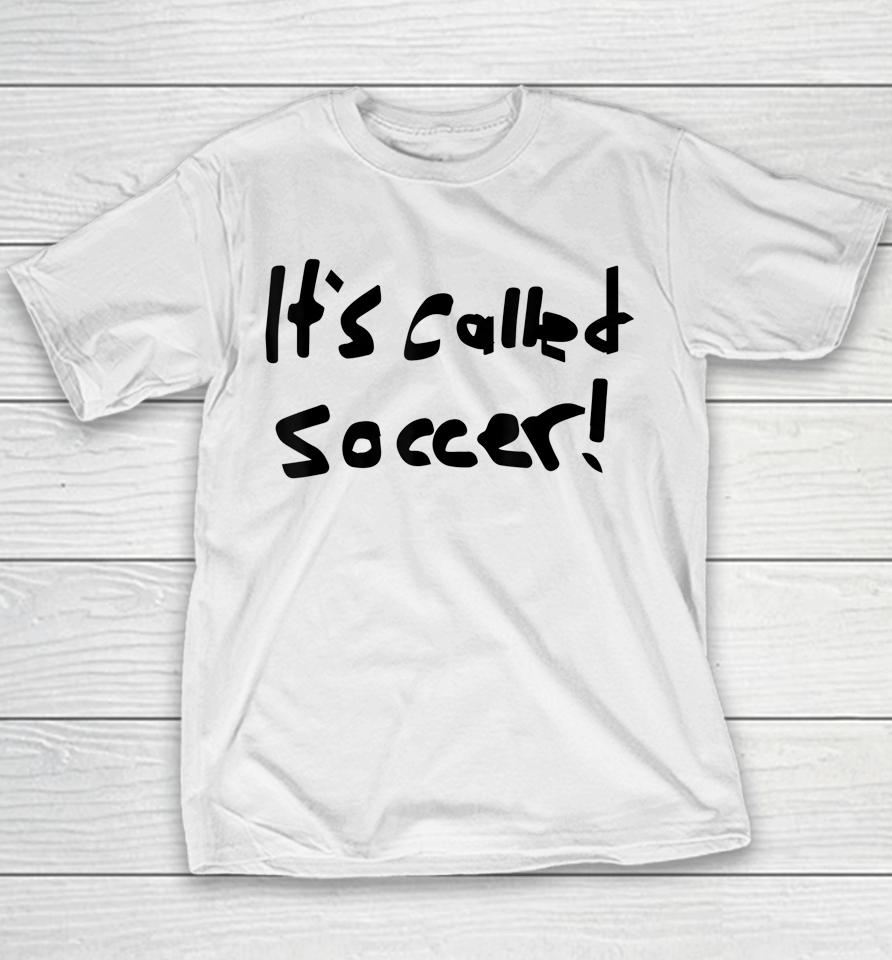 It's Called Soccer Youth T-Shirt