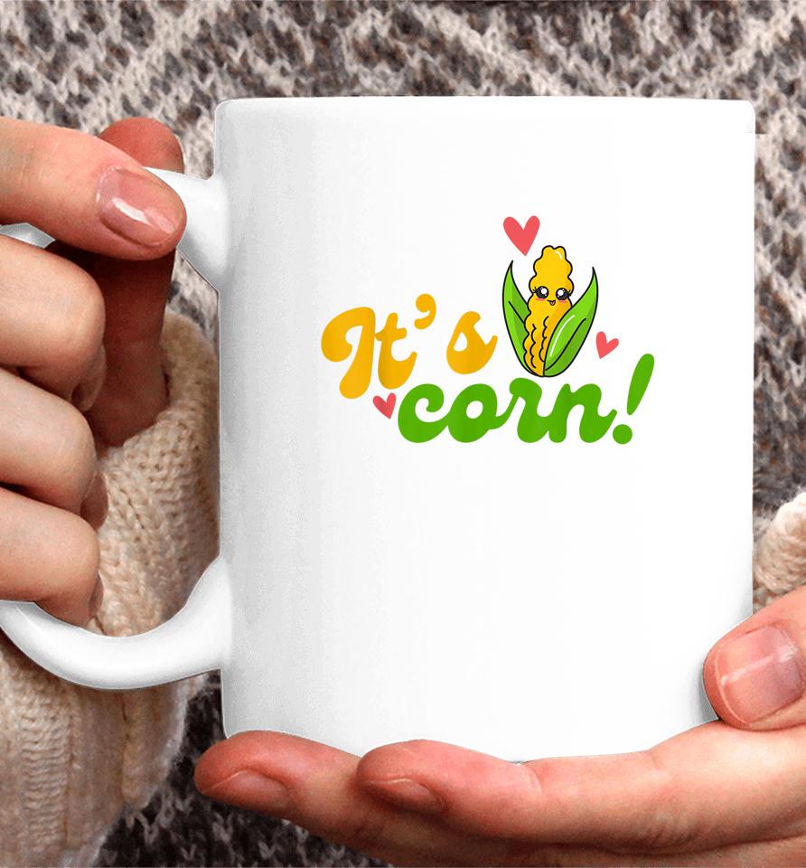 It's Corn It Has The Juice Coffee Mug