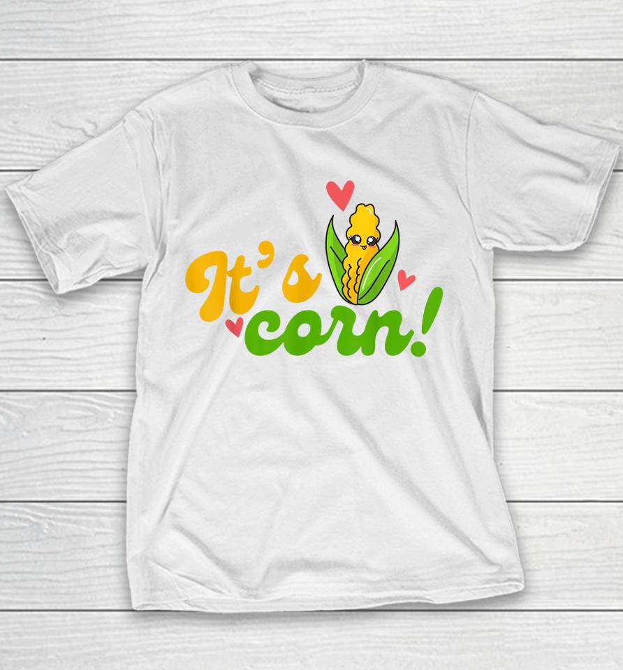 It's Corn It Has The Juice Youth T-Shirt
