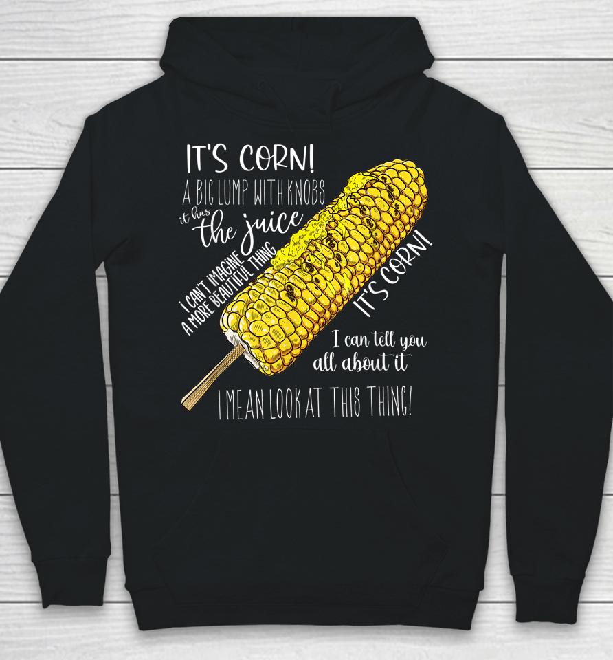 It's Corn Shirt A Big Lump With Knobs It Has The Juice Shirt Hoodie