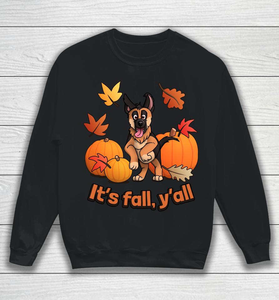 It's Fall Y'all German Shepherd Puppy Sweatshirt