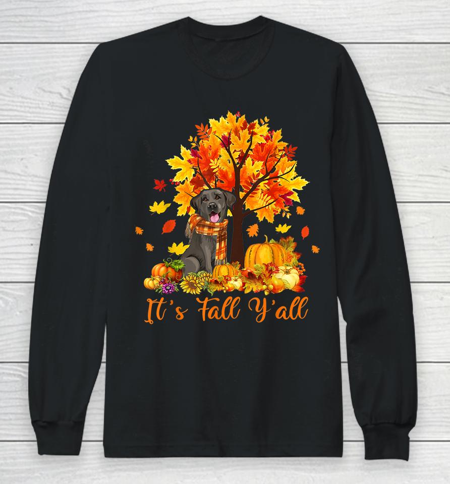 It's Fall Y'all Labrador Black Lab Halloween Thanksgiving Long Sleeve T-Shirt