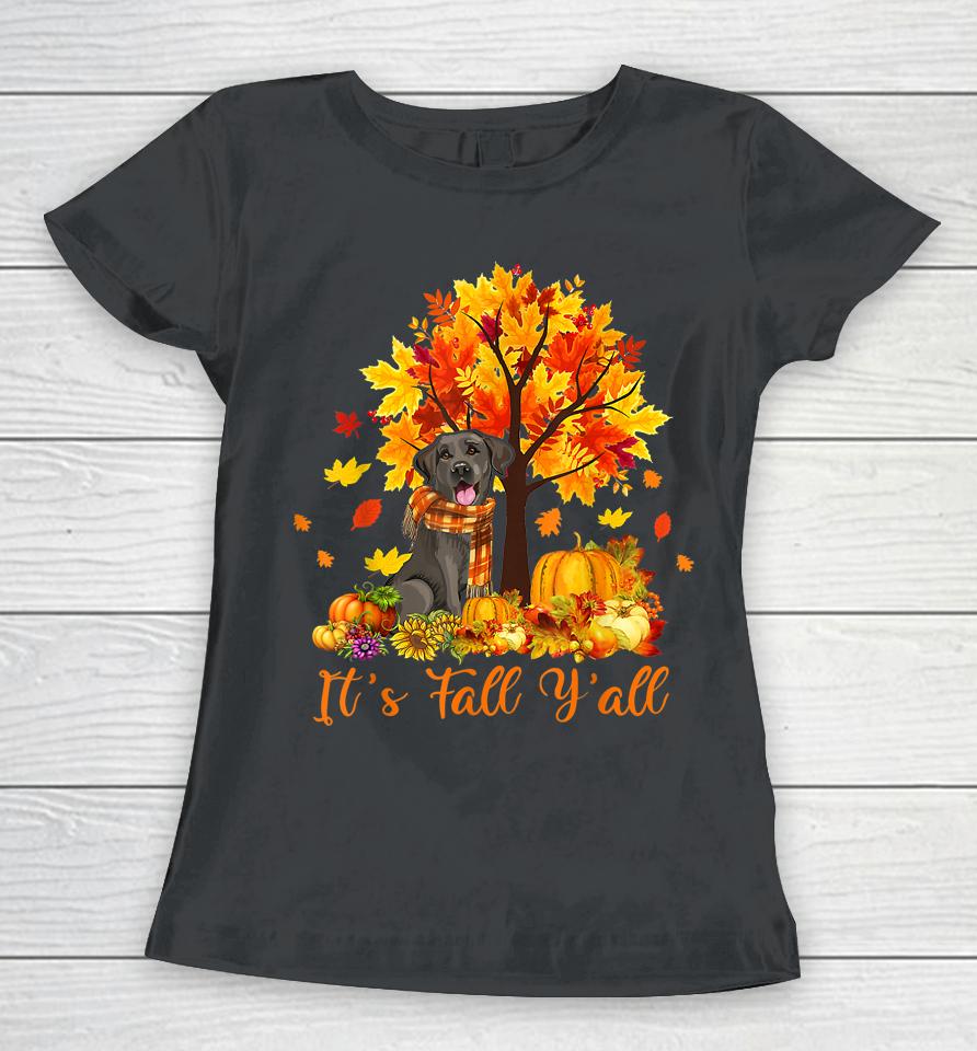 It's Fall Y'all Labrador Black Lab Halloween Thanksgiving Women T-Shirt