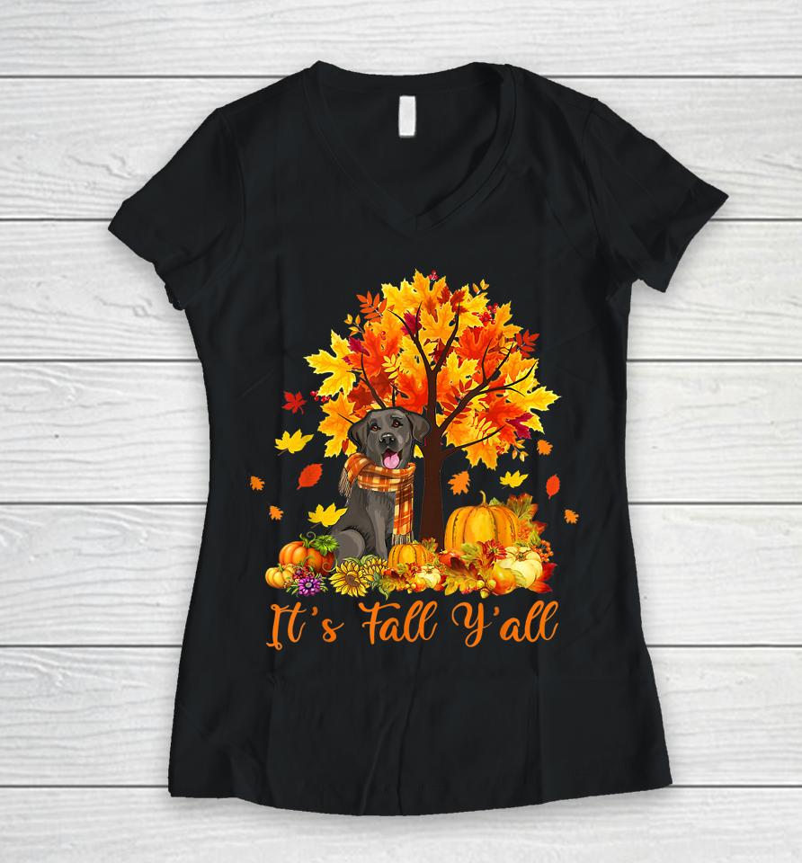 It's Fall Y'all Labrador Black Lab Halloween Thanksgiving Women V-Neck T-Shirt