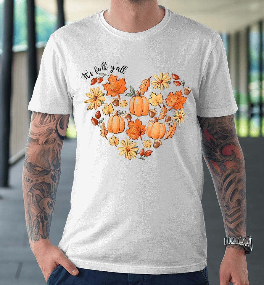 It's Fall Y'all Vintage Pumpkin Leaf Fall Autumn Heart Premium T-Shirt