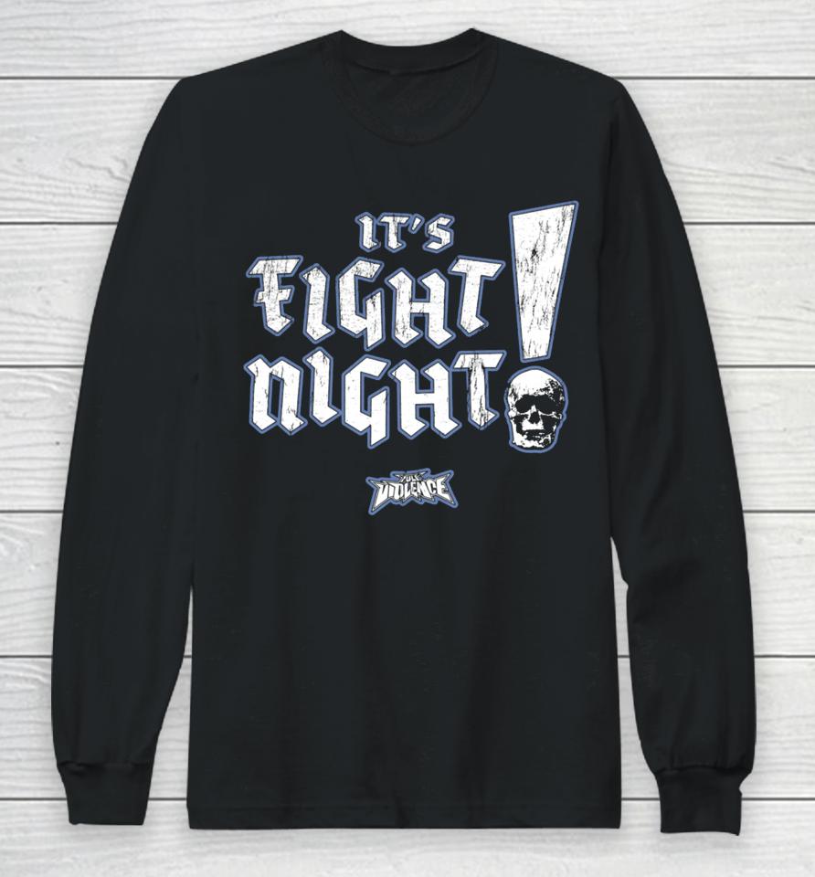 It's Fight Night Fullviolence Long Sleeve T-Shirt