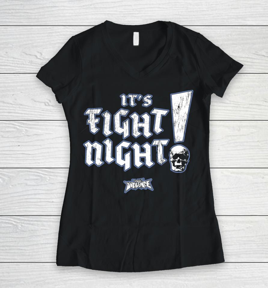 It's Fight Night Fullviolence Women V-Neck T-Shirt