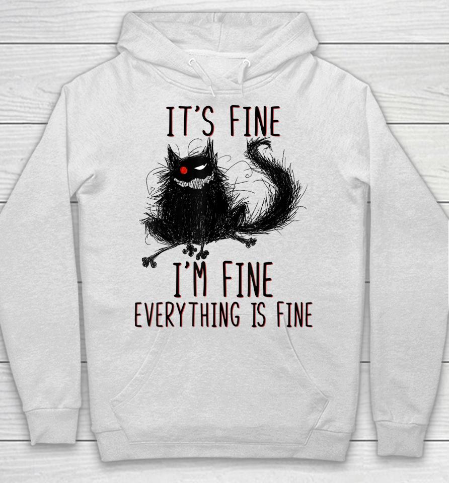 It's Fine I'm Fine Everything Is Fine Funny Black Cat Hoodie