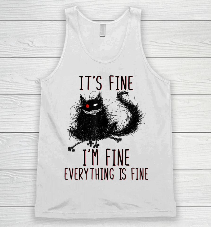 It's Fine I'm Fine Everything Is Fine Funny Black Cat Unisex Tank Top