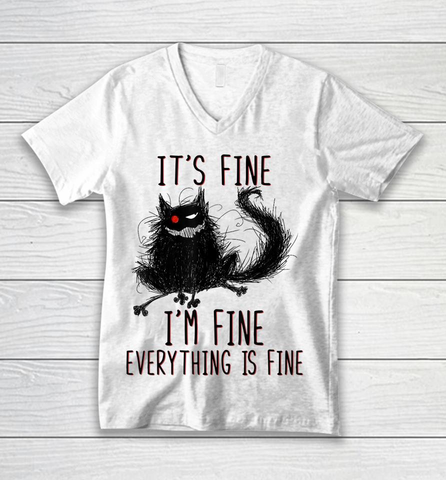 It's Fine I'm Fine Everything Is Fine Funny Black Cat Unisex V-Neck T-Shirt