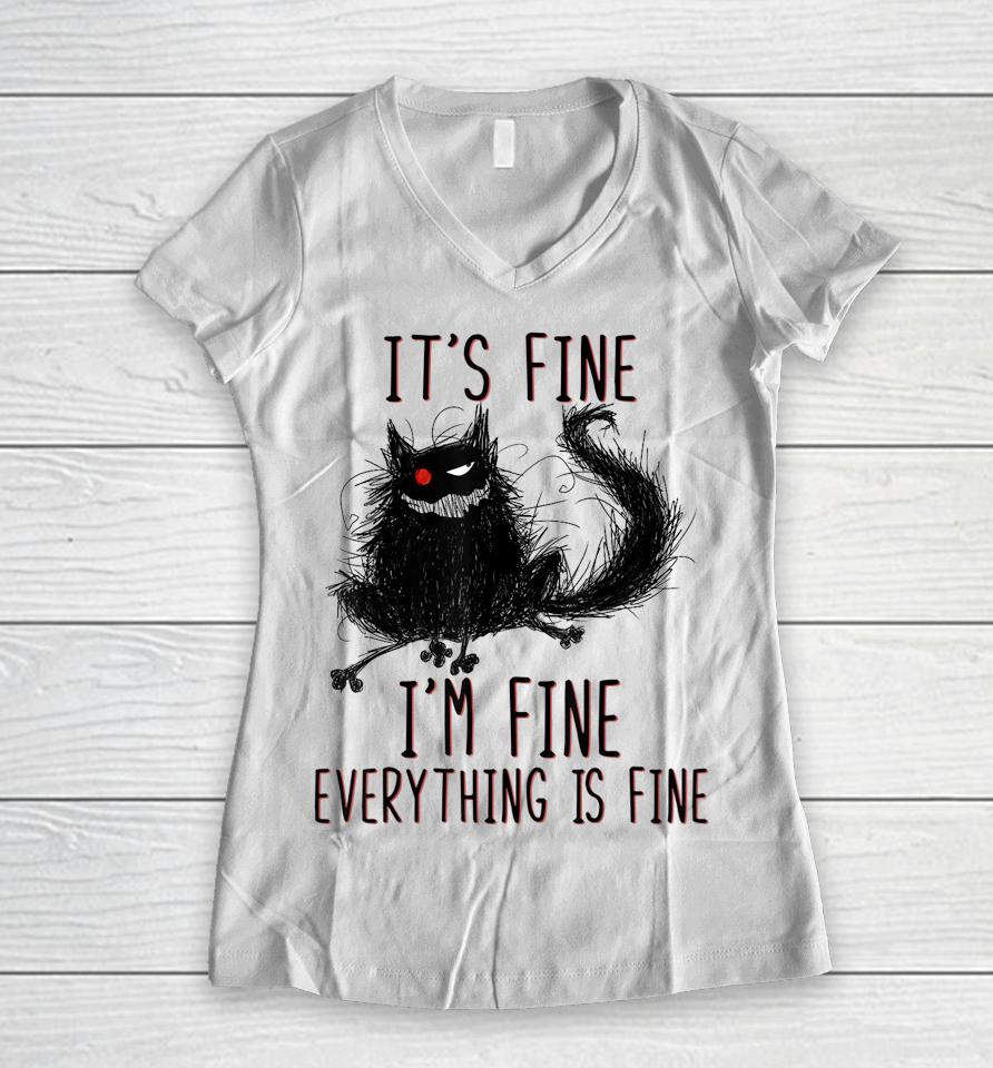 It's Fine I'm Fine Everything Is Fine Funny Black Cat Women V-Neck T-Shirt