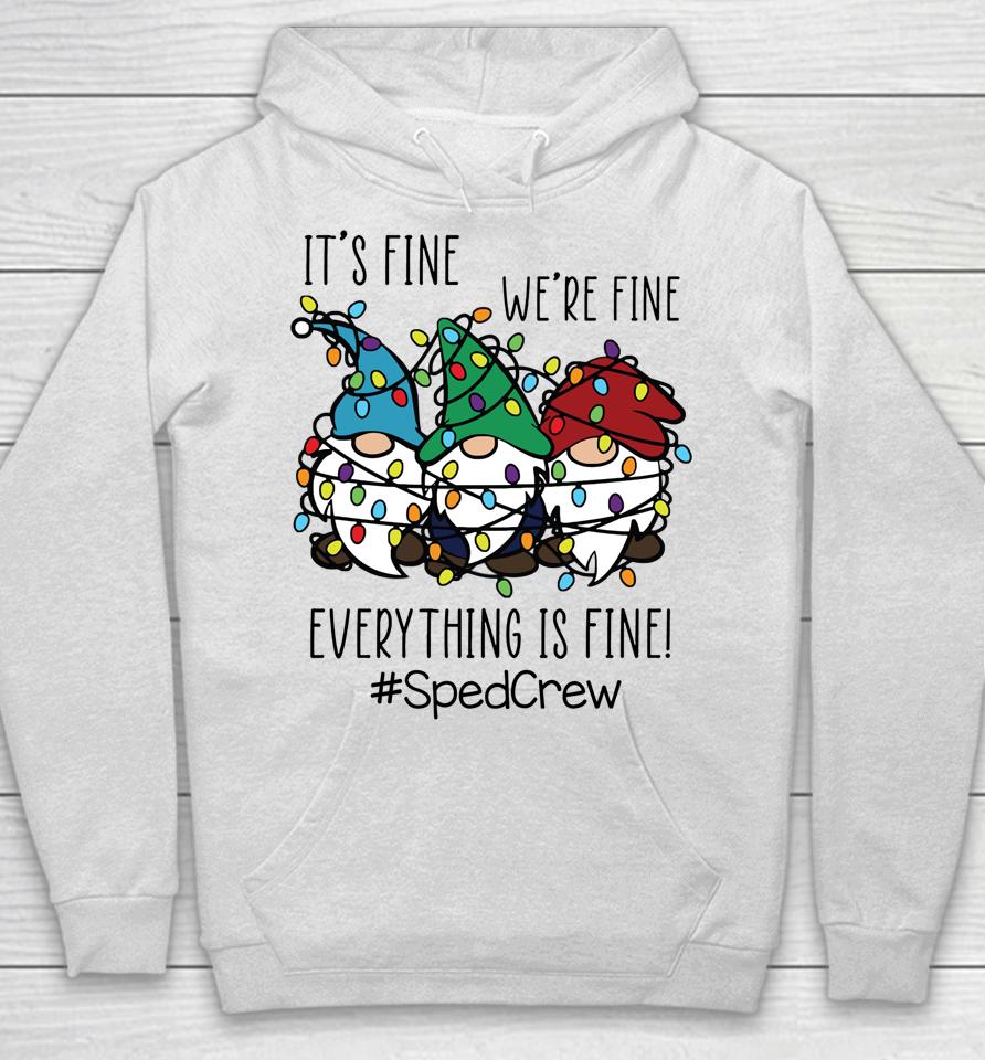 It's Fine We're Fine Everything Is Fine Gnome Sped Crew Xmas Hoodie