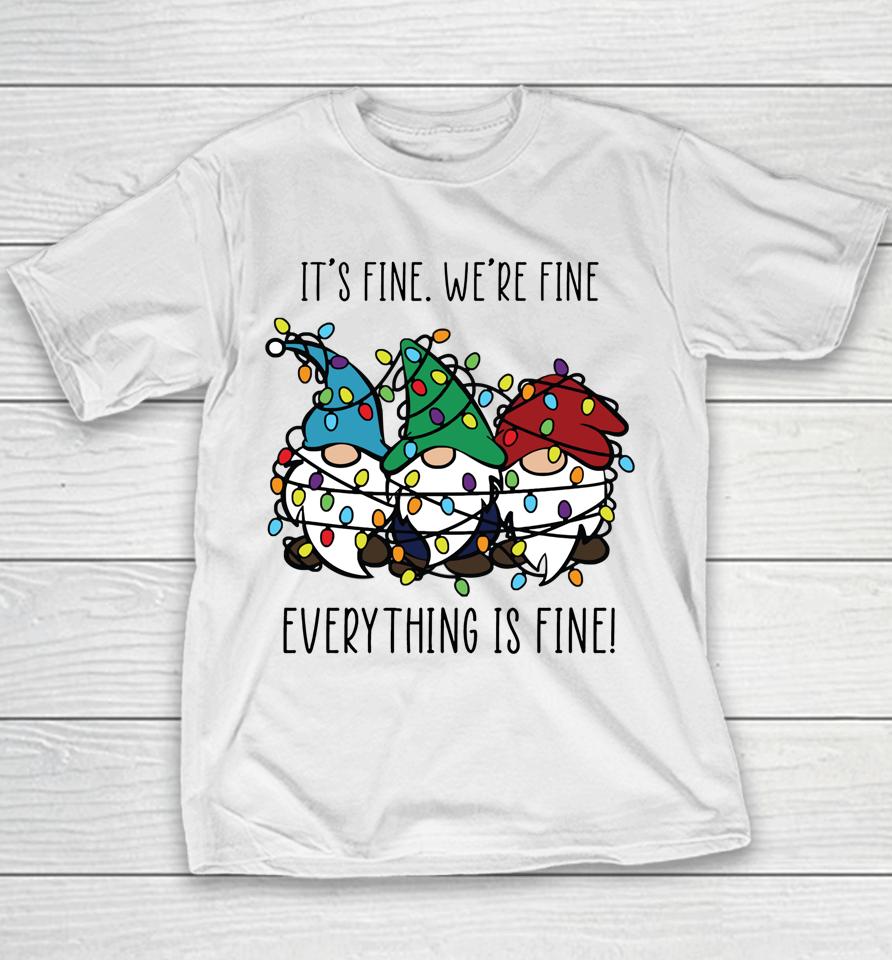 It's Fine We're Fine Everything Is Fine Gnomes Teacher Xmas Youth T-Shirt