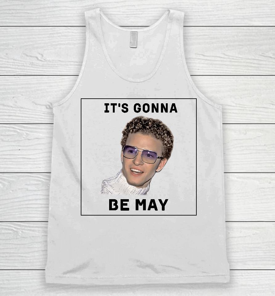 It's Gonna Be May Unisex Tank Top