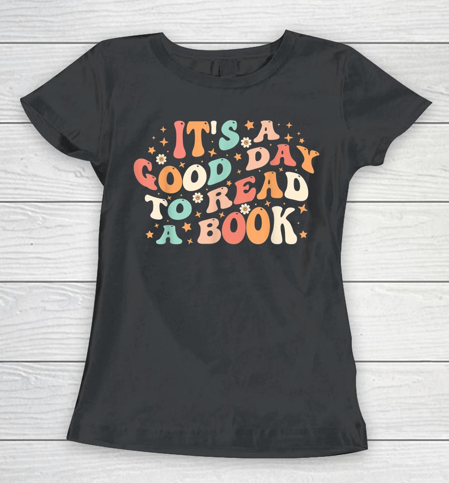 It's Good Day To Read Book Retro Cute Library Reading Lovers Women T-Shirt