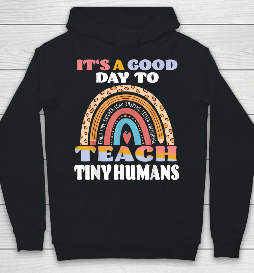 It's Good Day To Teach Tiny Humans Daycare Provider Teacher Hoodie
