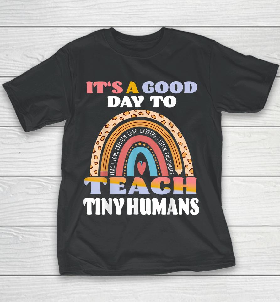 It's Good Day To Teach Tiny Humans Daycare Provider Teacher Youth T-Shirt