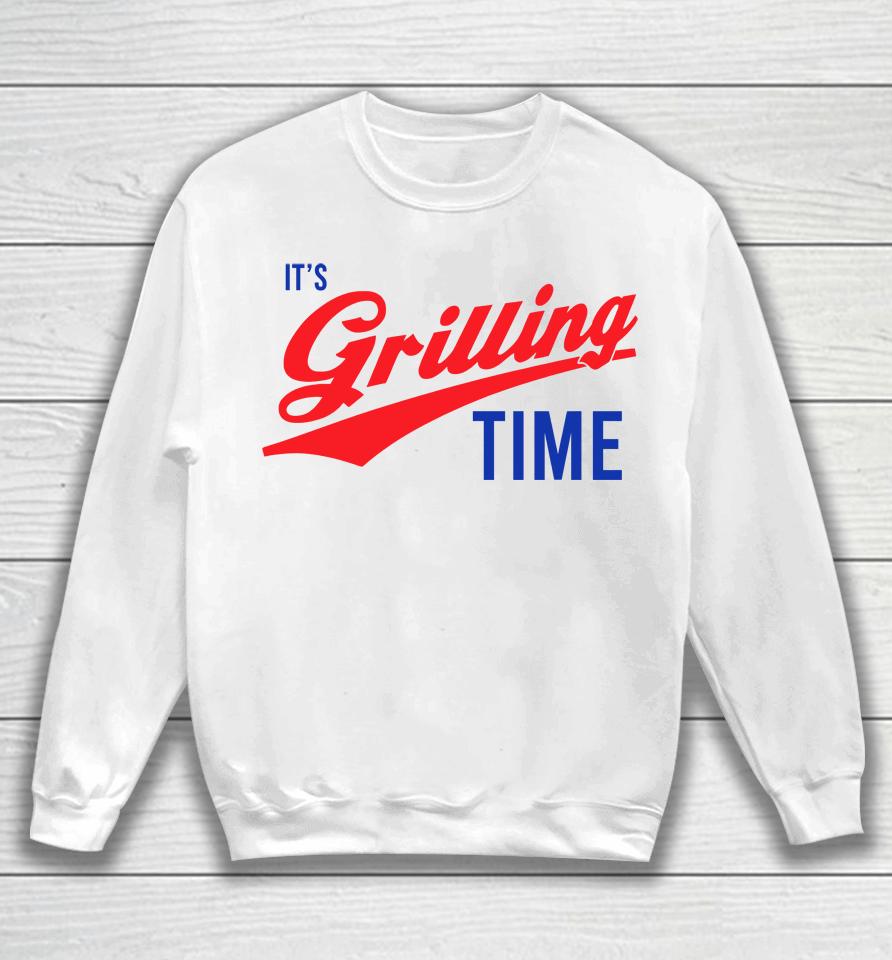 It's Grilling Time Sweatshirt