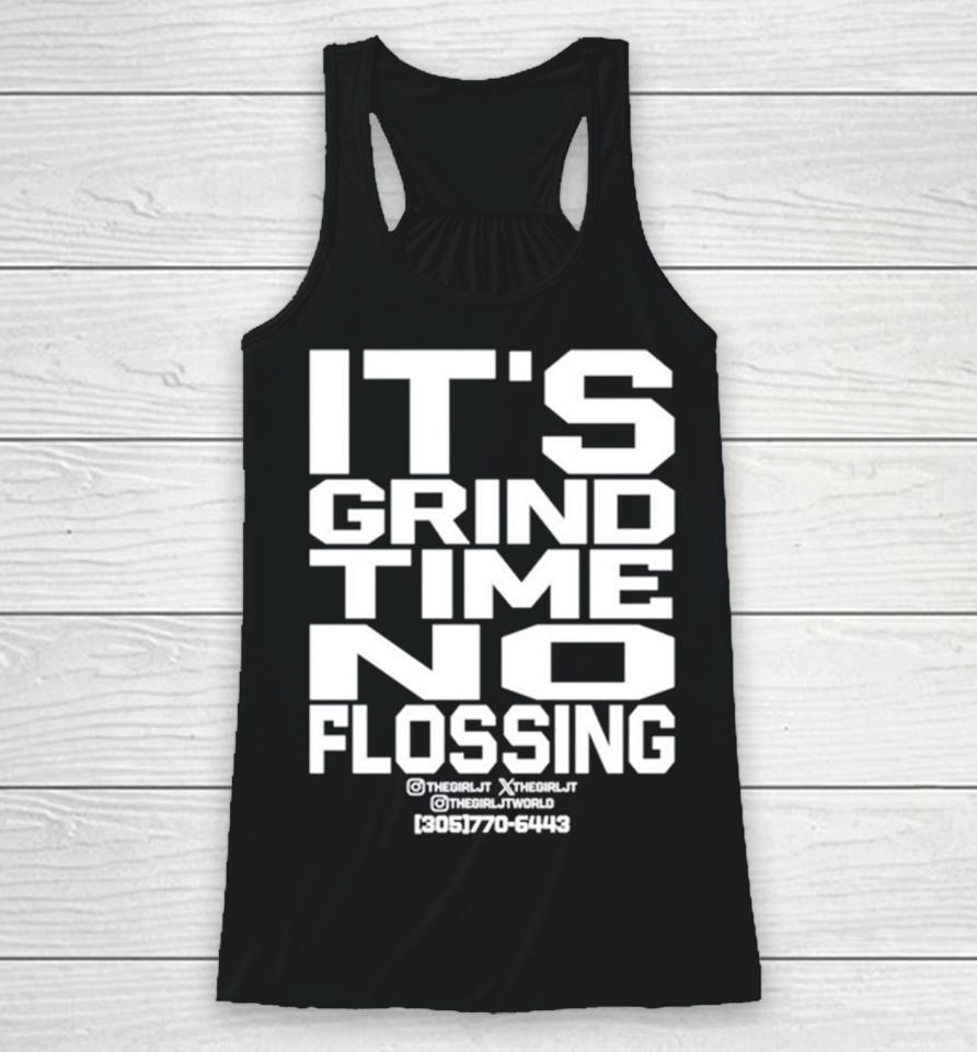 It’s Grind Time No Flossing Racerback Tank