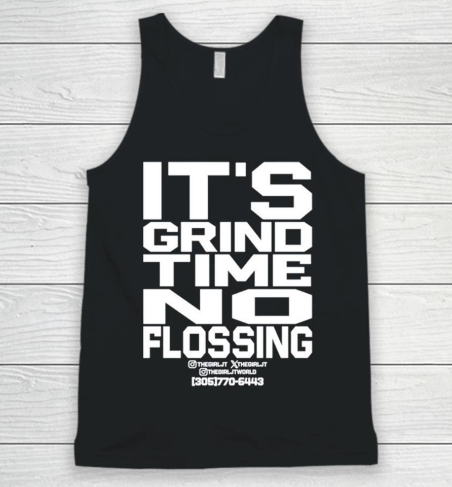 It’s Grind Time No Flossing Unisex Tank Top