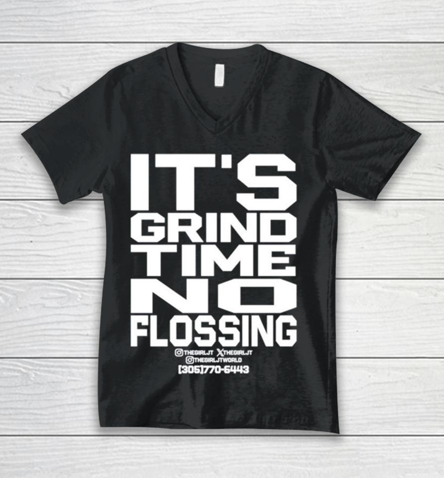 It’s Grind Time No Flossing Unisex V-Neck T-Shirt
