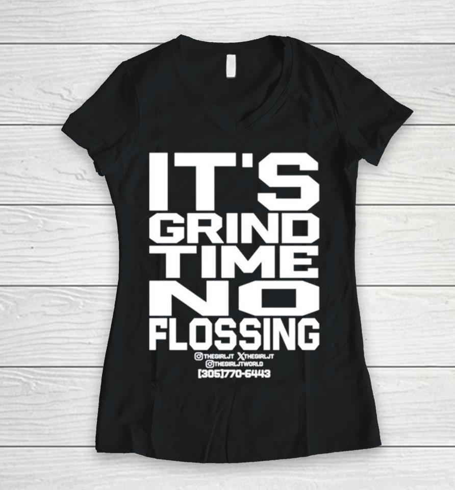 It’s Grind Time No Flossing Women V-Neck T-Shirt