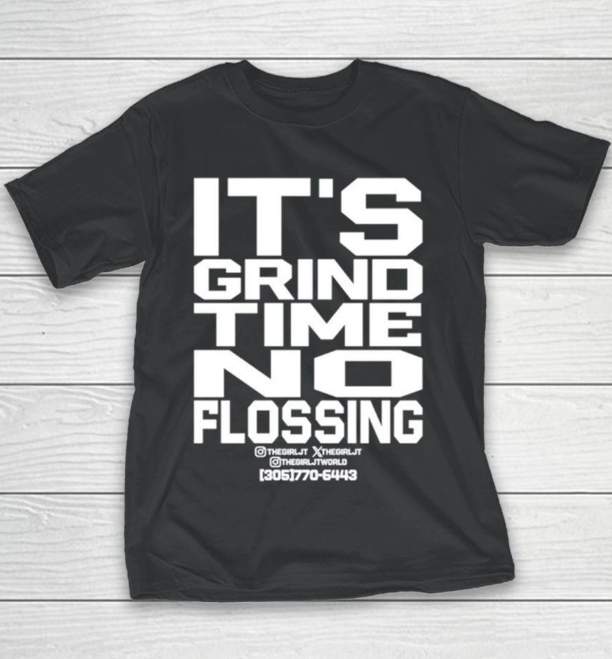It’s Grind Time No Flossing Youth T-Shirt