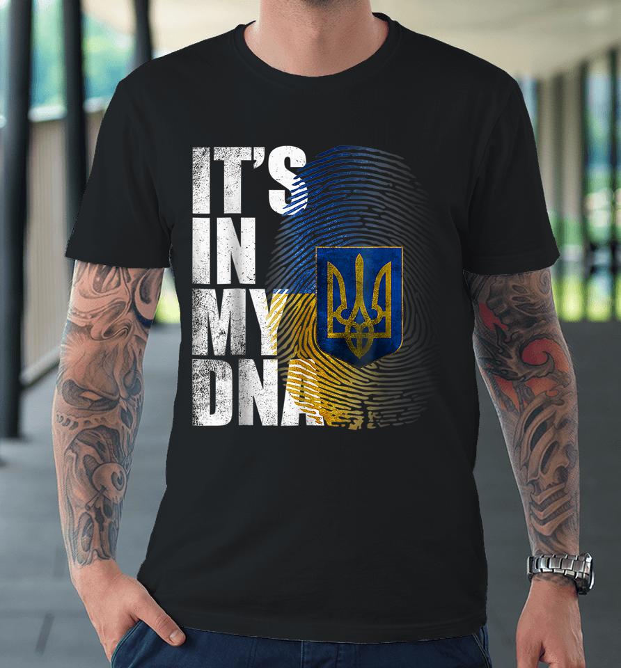 It's In My Dna Ukrainian Support Ukraine Premium T-Shirt
