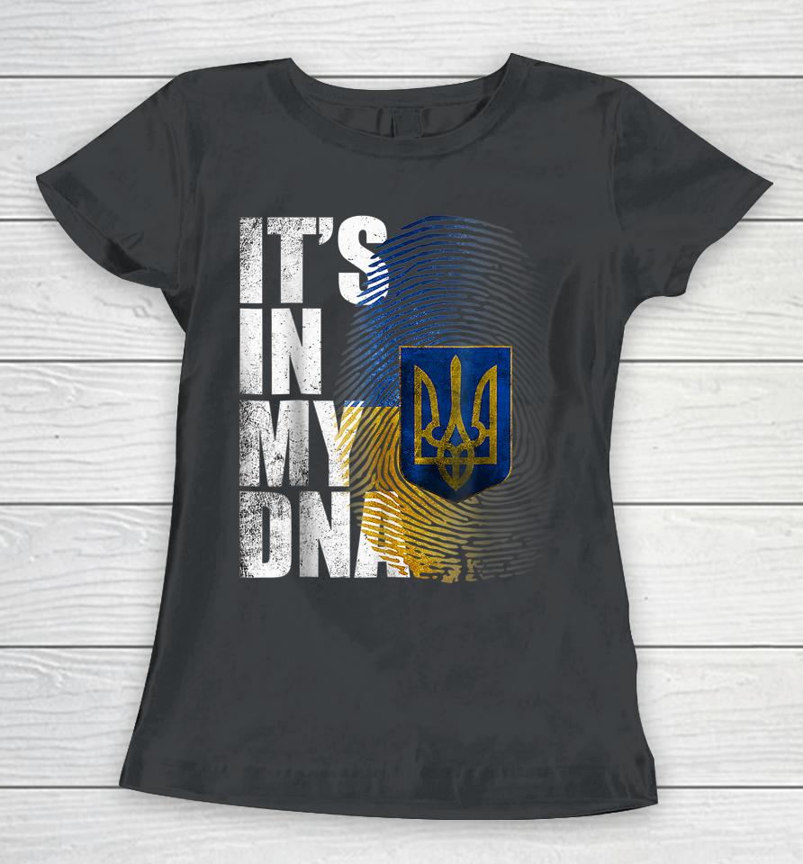 It's In My Dna Ukrainian Support Ukraine Women T-Shirt